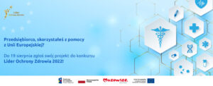 Przedsiębiorco, zgłoś swój projekt do konkursu Lider Ochrony Zdrowia i pokaż efekty pomocy z Unii Europejskiej!